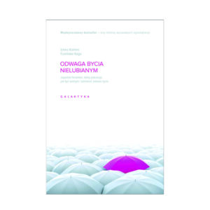 Odwaga bycia nielubianym