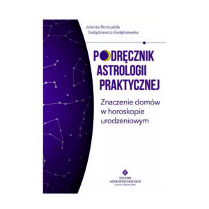 Podręcznik astrologii praktycznej. Znaczenie ...